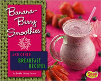 Banana-Berry Smoothies and Other Breakfast Recipes